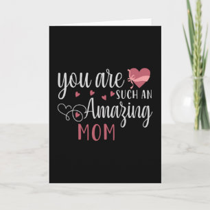Mom - You are such an amazing Mom Card