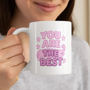 Mom you are the best pink purple coffee mug