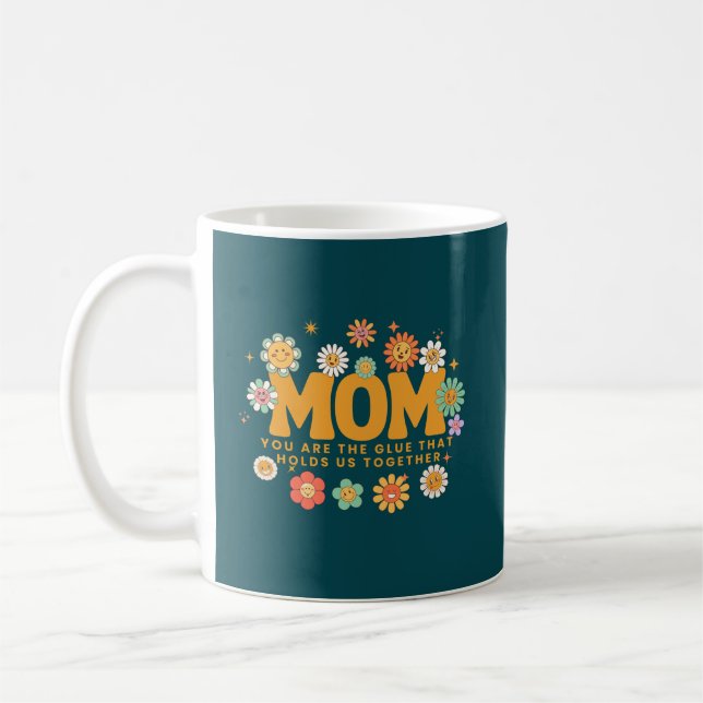 Mom, You are the Glue that Holds Us Together Coffee Mug (Left)