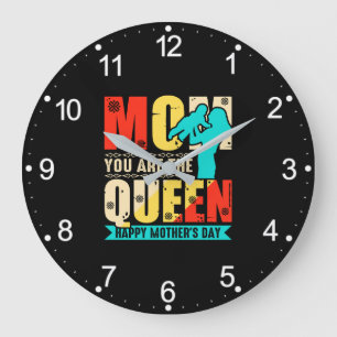 Mom You Are The Queen Happy Mother's Day  Large Clock