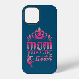 Mom You Are The Queen, Mother's Day Gift iPhone 12 Case
