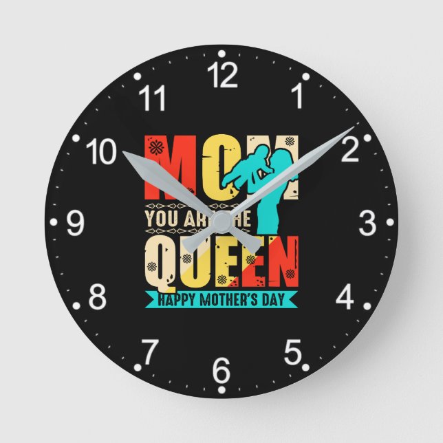 Mom You Are The Queen Round Clock (Front)