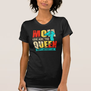 Mom You Are The Queen T-Shirt