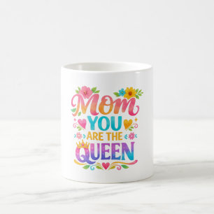 MOM YOU ARE THE QUEEN Typography Coffee Mug
