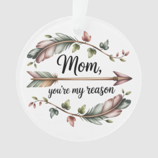 Mom, You’re My Reason