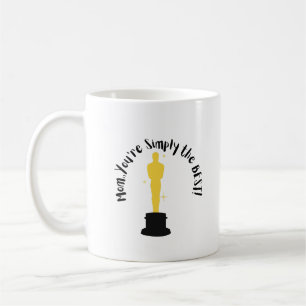 Mom, You’re Simply the BEST! Coffee Mug