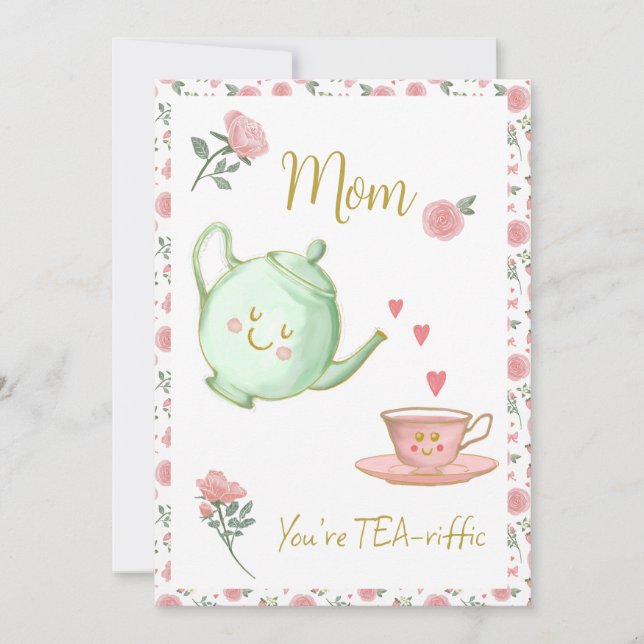 Mom, you’re tea-riffic card (Front)