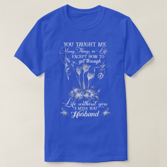 Mom You Taught Me Many Things In Life Except How T T-Shirt (Design Front)