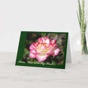 Mom You were My First Valentine!! CARDS Rose