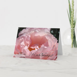 Mom You're Beautiful! Cards Pink Rose Flowers