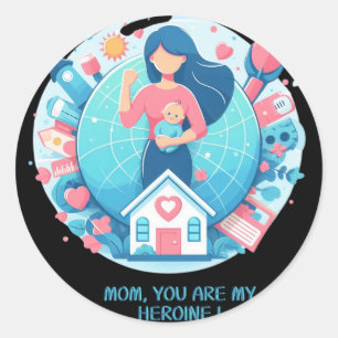 Mom you're my heroine mother's day classic round sticker
