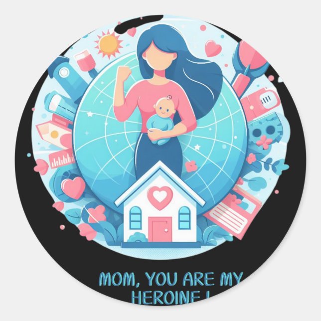 Mom you're my heroine mother's day  classic round sticker (Front)