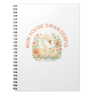 Mom You're Swan-derful Swan Mother's Day Notebook