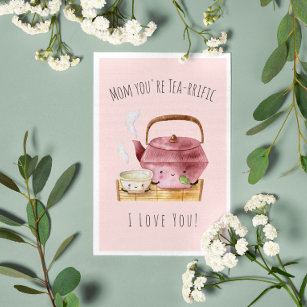 Mom You're Tea-rrific   Card for Mom