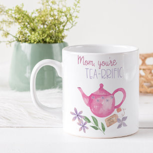 Mom You're Tea-rrific with Pink Teapot Funny Coffee Mug