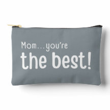 Mom You're The Best Cosmetic Notions Zipper Bag
