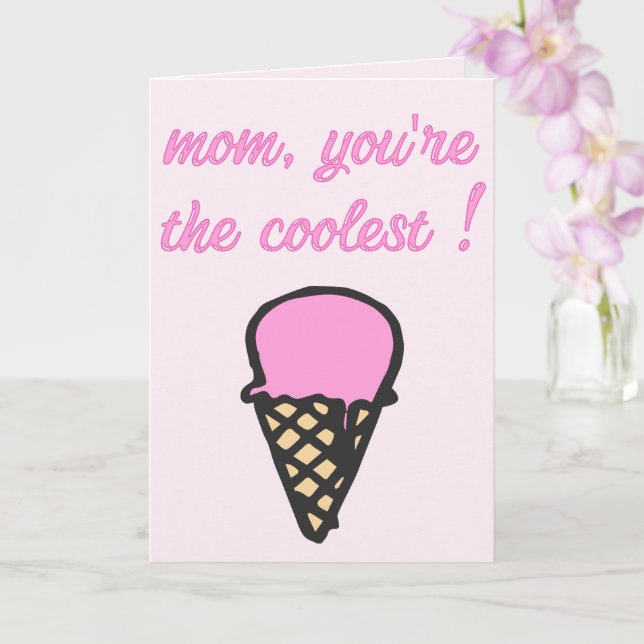 Mom, you're the coolest ! - Cute Ice Cream Cone Card (Orchid)