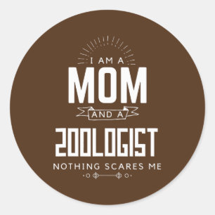 Mom Zoologist Nothing Scares Me Mother's Day Fun Classic Round Sticker