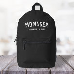 Momager | Modern Mom Manager Kids Names Printed Backpack<br><div class="desc">Simple, stylish "Momager" custom quote art design with modern, minimalist typography in white in a bold trendy style on an off black background. The perfect gift or accessory for Mother's Day, your Mom's Birthday or just because! The words can easily be personalized with your own message for a gift as...</div>
