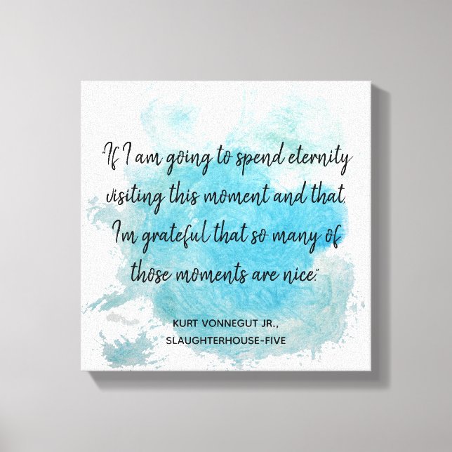 Moments Quote Slaughterhouse Five Vonnegut Canvas Print (Front)