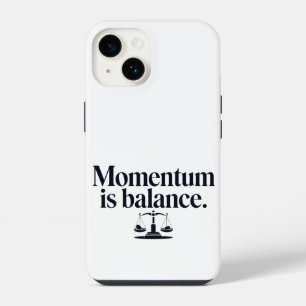 Momentum is Balance - Typography iPhone 14 Case