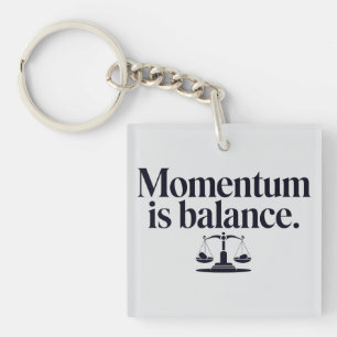 Momentum is Balance - Typography Keychain