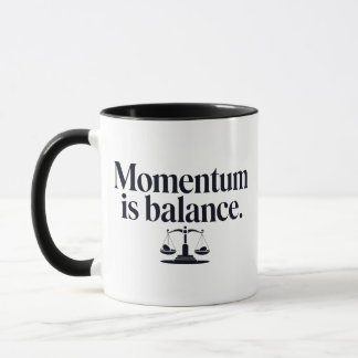Momentum is Balance - Typography Mug