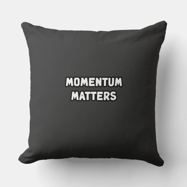 Momentum Matters Progress Action Drive Forward  Throw Pillow (Front)