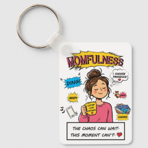 Momfulness Comic Mindful Mom Quote Art Keychain