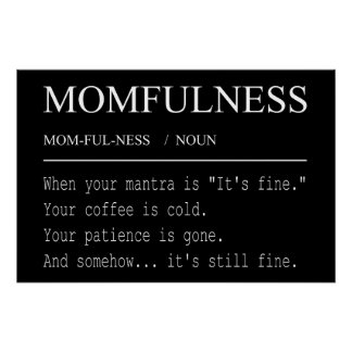 Momfulness Definition Its Fine Funny Mom Design Poster