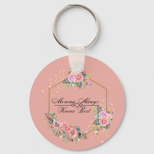 Momma Always Knows Best  Keychain (Front)