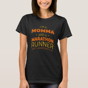 Momma and Marathon Runner Running Humor Sprinting T-Shirt