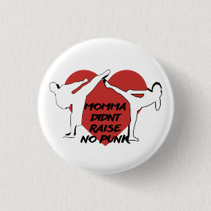 Momma didn't raise no punk 1 inch round button