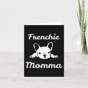 Momma. French Bulldog Lover Mom Card