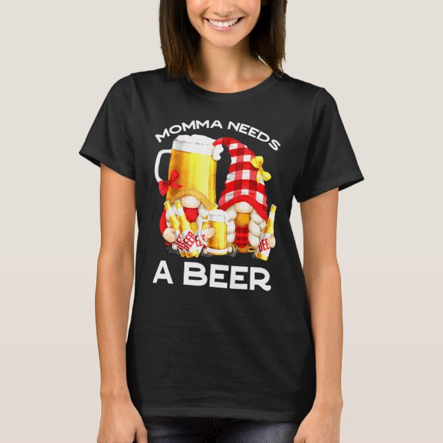 Momma Needs Beer Gardener Tee With Garden Gnomes (Front)