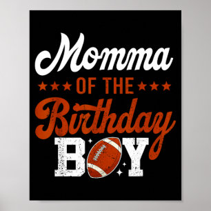 Momma of the birthday boy football 1st bday poster