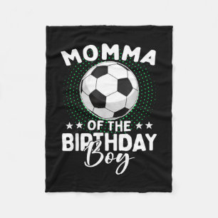Momma Of The Birthday Boy Soccer Player Birthday  Fleece Blanket