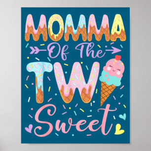 Momma Of The Two Sweet 2nd Birthday Girl Ice Cream Poster