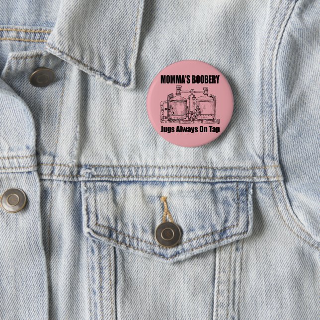Momma's Boobery Jugs Always On Tap 2 Inch Round Button (In Situ)