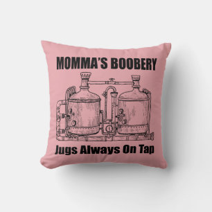 Momma's Boobery Jugs Always On Tap Throw Pillow