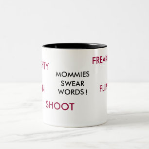 MOMMIES, SWEAR, WORDS, !, DAM, FREAKIN, FLIPPIN... Two-Tone COFFEE MUG