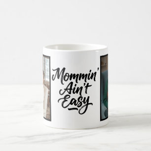 Mommin Ain't Easy Brush Script Custom 2 Photo Coffee Mug