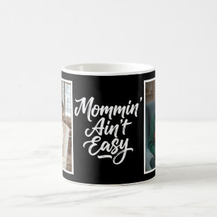 Mommin Ain't Easy Brush Script Custom 2Photo Black Coffee Mug