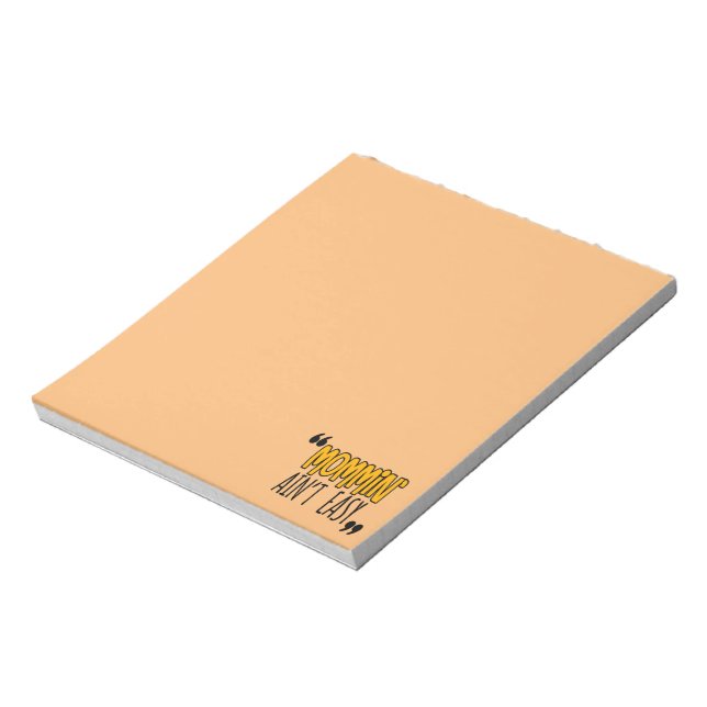 Mommin' Ain't Easy Notepad (Rotated)