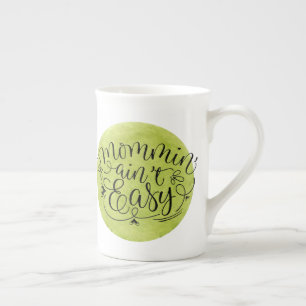 Mommin' Ain't Easy on Green Circle Bone China Mug