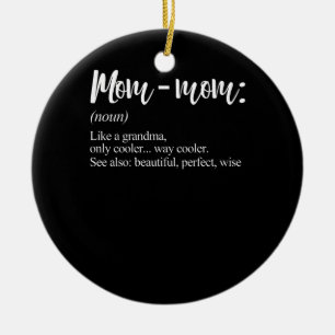 Mommom Gift Definition Grandma Mom-Mom Mothers Day Ceramic Ornament