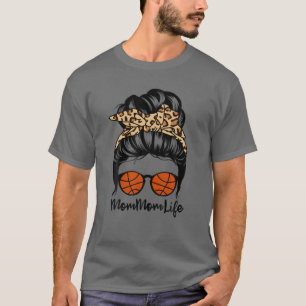 Mommom Life Messy Bun Hair Funny Basketball Mom Mo T-Shirt