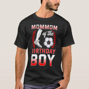 Mommom Of The Birthday Boy Soccer Player Bday Cele T-Shirt