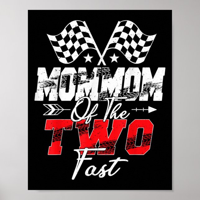 Mommom Of The Two Fast Second Birthday Racing Car  Poster (Front)
