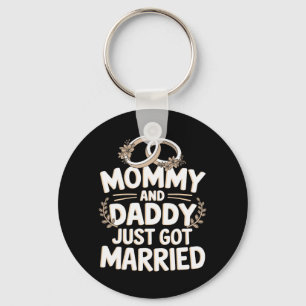 Mommy And Daddy Just Got Married 1 Keychain